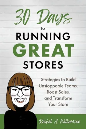 Cover of 30 Days to Running Great Stores by Rachel Williamson