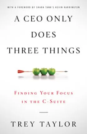 Cover of A CEO Only Does Three Things by Trey Taylor