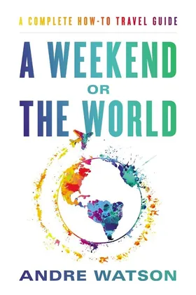 Cover of A Weekend or the World by Andre Watson