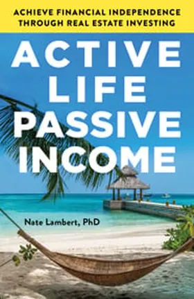 Cover of Active Life, Passive Income by Nathaniel Lambert