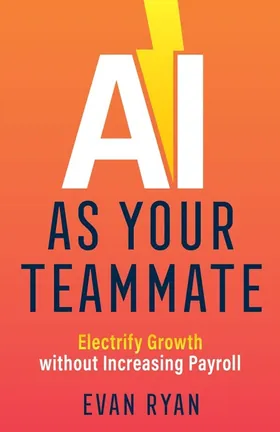 Cover of AI as Your Teammate by Evan Ryan
