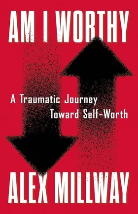 Cover of Am I Worthy by Alex Millway