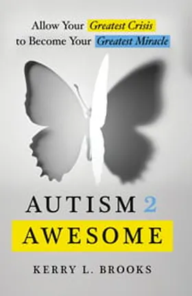 Cover of Autism 2 Awesome by Kerry L. Brooks