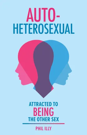 Cover of Autoheterosexual by Phil Illy