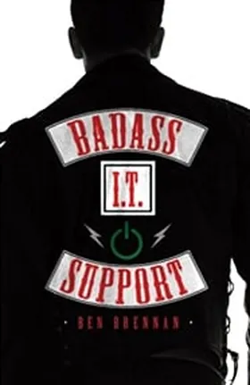 Cover of Badass IT Support by Ben Brennan