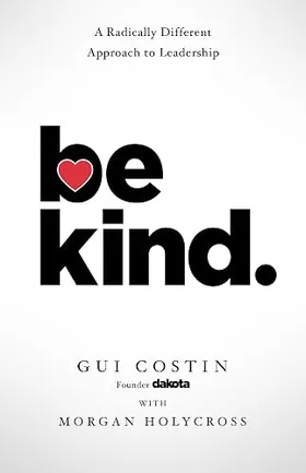 Cover of Be Kind by Gui Costin, Morgan Holycross