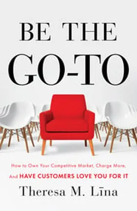 Cover of Be the Go-To by Theresa M. Līna
