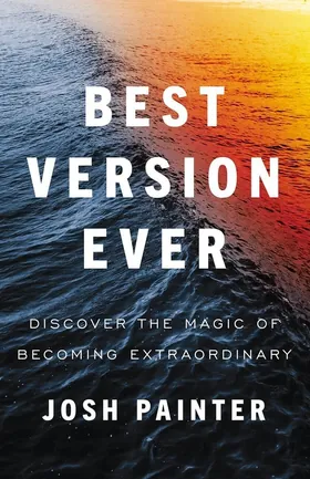 Cover of Best Version Ever by Josh Painter