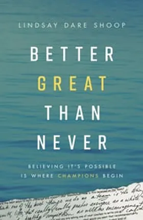 Cover of Better Great Than Never by Lindsay Shoop