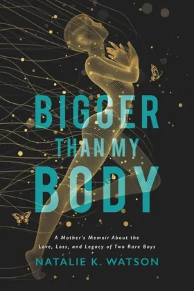 Cover of Bigger than My Body by Natalie K. Watson