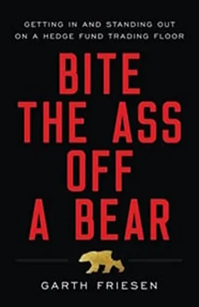Cover of Bite the Ass Off a Bear by Garth Friesen