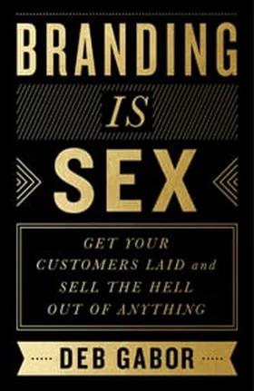 Cover of Branding is Sex by Deb Gabor