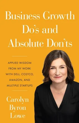 Cover of Business Growth Do's and Absolute Don'ts by Carolyn Lowe