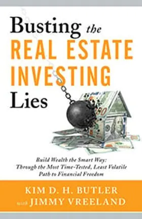 Cover of Busting the Real Estate Investing Lies by Kim Butler