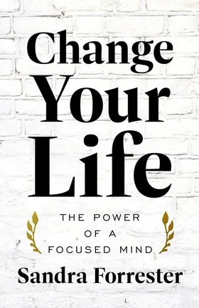Cover of Change Your Life by Sandra Forrester