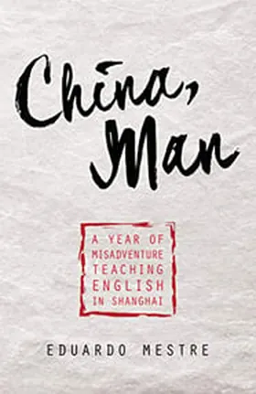 Cover of China, Man by Eduardo Mestre