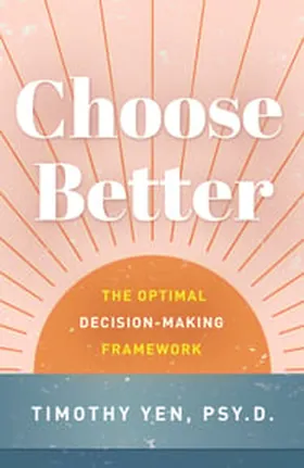 Cover of Choose Better by Timothy Yen