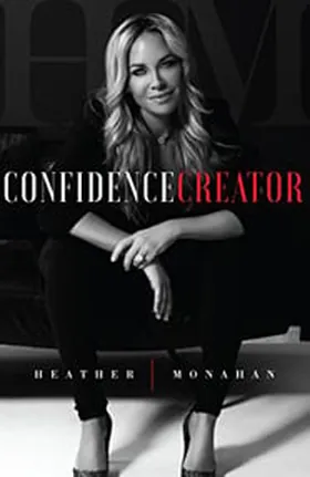 Cover of Confidence Creator by Heather Monahan