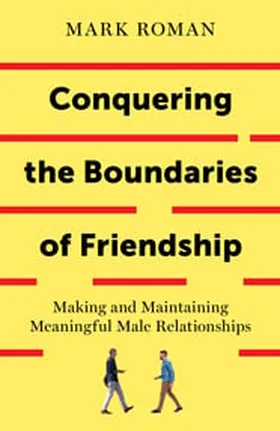 Cover of Conquering the Boundaries of Friendship by Mark Roman