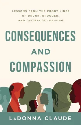 Cover of Consequences and Compassion by LaDonna Claude