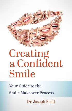 Cover of Creating a Confident Smile by Joseph Field