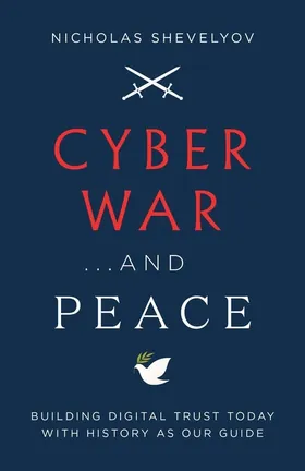 Cover of Cyber War...and Peace by Nicholas Shevelyov