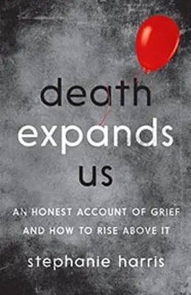 Cover of Death Expands Us by Stephanie Harris