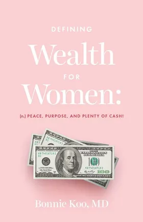 Cover of Defining Wealth for Women by Bonnie Koo