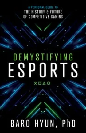 Cover of Demystifying Esports by Baro Hyun