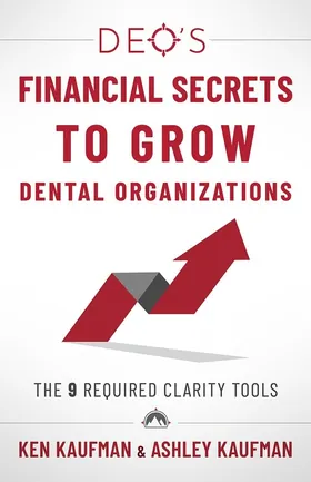 Cover of DEO's Financial Secrets to Grow Dental Organizations by Ken Kaufman