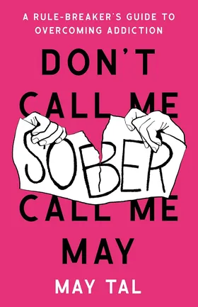 Cover of Don’t Call Me Sober, Call Me May by May Tal