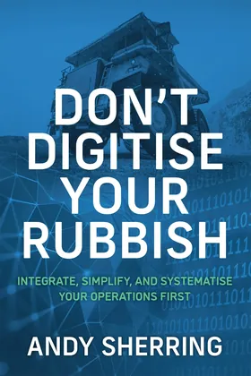 Cover of Don’t Digitise Your Rubbish by Andy Sherring