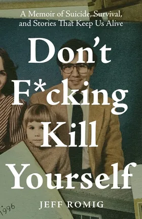 Cover of Don't F*cking Kill Yourself by Jeff Romig