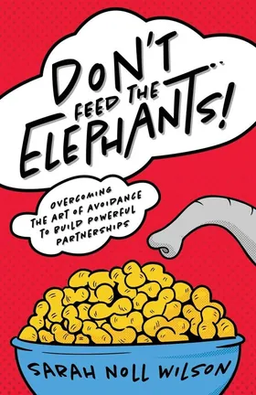 Cover of Don’t Feed the Elephants! by Sarah Noll Wilson