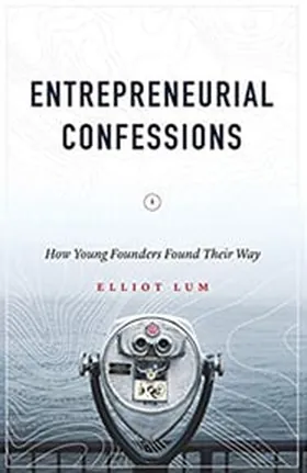 Cover of Entrepreeurial Confessions by Elliot Lum