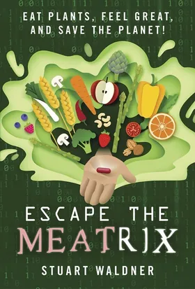 Cover of Escape the Meatrix by Stuart Waldner