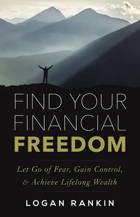 Cover of Find Your Financial Freedom by Logan Rankin