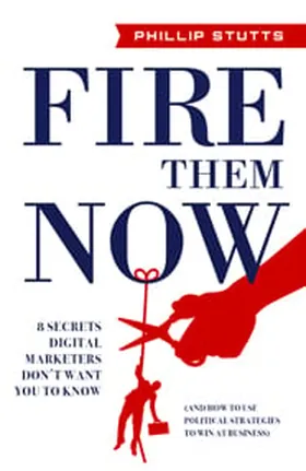 Cover of Fire Them Now by Phillip Stutts