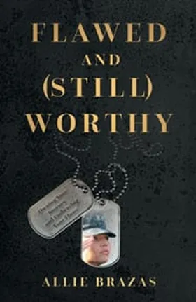 Cover of Flawed and (Still) Worthy by Allie Brazas