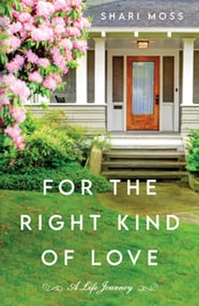 Cover of For the Right Kind of Love by Shari Moss