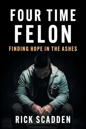 Cover of Four Time Felon by Rick Scadden