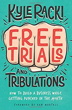 Cover of Free Trials (and Tribulations) by Kyle Racki