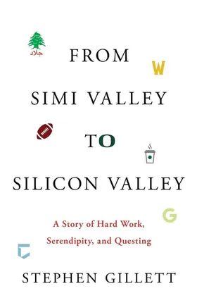 Cover of From Simi Valley to Silicon Valley by Stephen Gillett