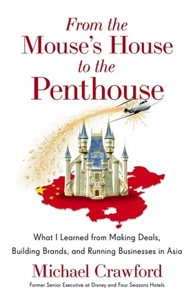 Cover of From the Mouse’s House to the Penthouse by Michael Crawford