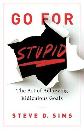 Cover of Go For Stupid by Steve Sims (RIP)