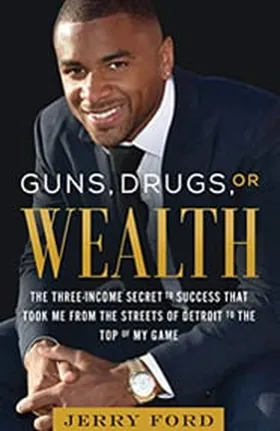Cover of Guns, Drugs, or Wealth by Jerry Ford