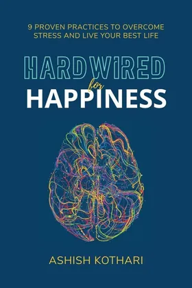 Cover of Hardwired for Happiness by Ashish Kothari