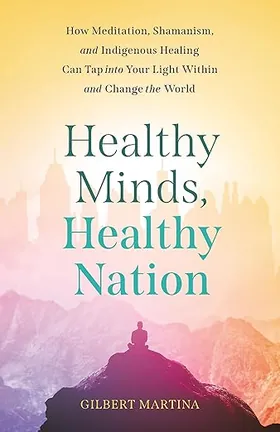 Cover of Healthy Minds, Healthy Nation by Gilbert Martina