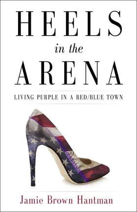 Cover of Heels in the Arena by Jamie Brown Hantman