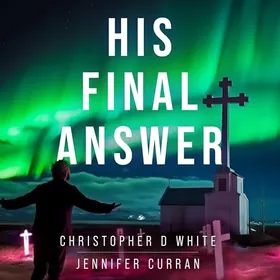Cover of His Final Answer by Christopher D White